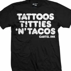 Cartel Ink T-Shirts Tattoos Titties And Tacos Men's T-Shirt
